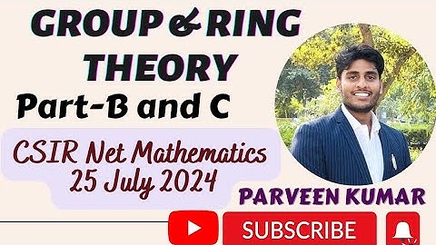 CSIR NET Mathematics 25 July 2024 Group and Ring Theory Solutions||By Parveen Kumar