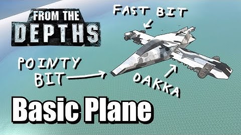 Basic Plane Tutorial - From the Depths