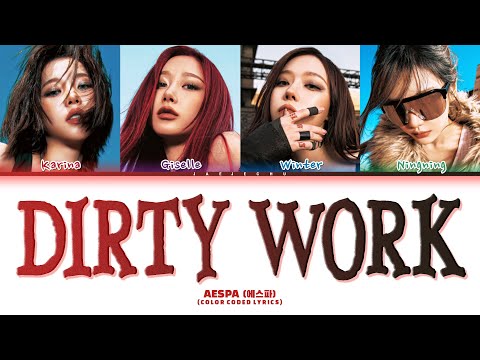 aespa (에스파) - 'Dirty Work' Lyrics (Color Coded Lyrics)(Romanization Lyrics)