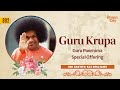 892  guru krupa  guru poornima special offering  sri sathya sai bhajans