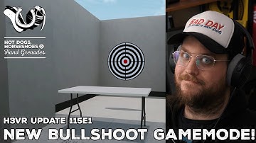 H3VR Early Access Update 115e1 - NEW GAME MODE IS BULLSHOOT!!!