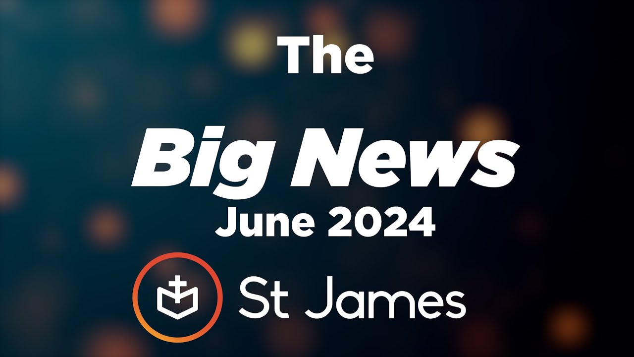 The Big News | June 2024 - YouTube