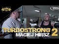 TurboStrong odc. 2 Maciej Hirsz
