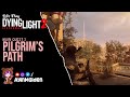 Dying light 2  01 pilgrims path