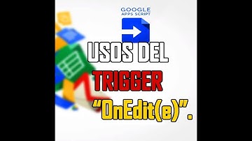 Desencadenador OnEdit Google Apps Script