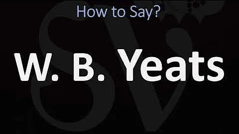 How to Pronounce W. B. Yeats? (CORRECTLY)