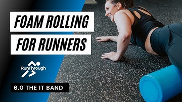 FOAM ROLLING IT BAND EXERCISES FOR RUNNERS | PRE & POST RUN STRETCHES - EP 6