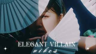 being evil with 𝓬𝓵𝓪𝓼𝓼 - an elegant villain playlist