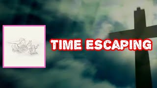 Big Thief - Time Escaping (Lyrics)