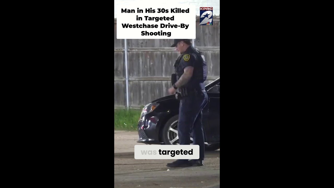 Deadly Drive-By Shooting in Houston's Westchase District