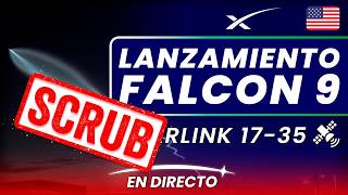 [SCRUB] SpaceX lanza la misión Starlink 17-35 en un cohete Falcon 9