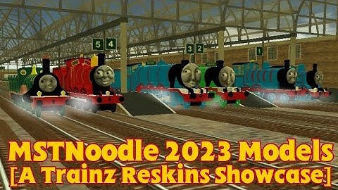 MSTNoodle 2023 Models Showcase [A Trainz Reskins Showcase]