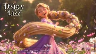 💜☀️ I'm In Love with Disney Jazz ✨Relaxing Jazz Melodies to Study, Work &amp; Feel Magical