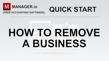📒[3]  Manager.io - How to Remove a Business