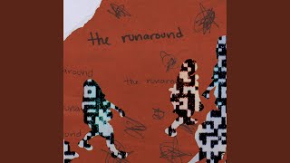 the runaround