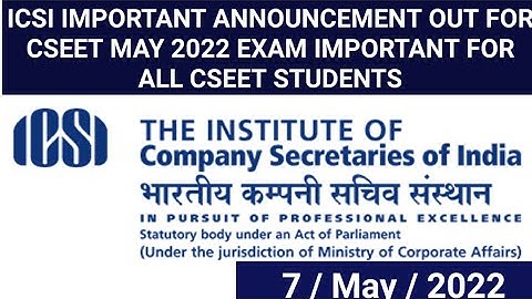ICSI IMPORTANT ANNOUNCEMENT FOR CSEET MAY 2022 EXAM STUDENTS