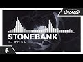 Stonebank - To The Top [Monstercat EP Release]