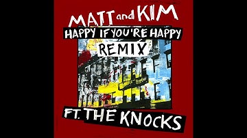Matt and Kim - Happy If You