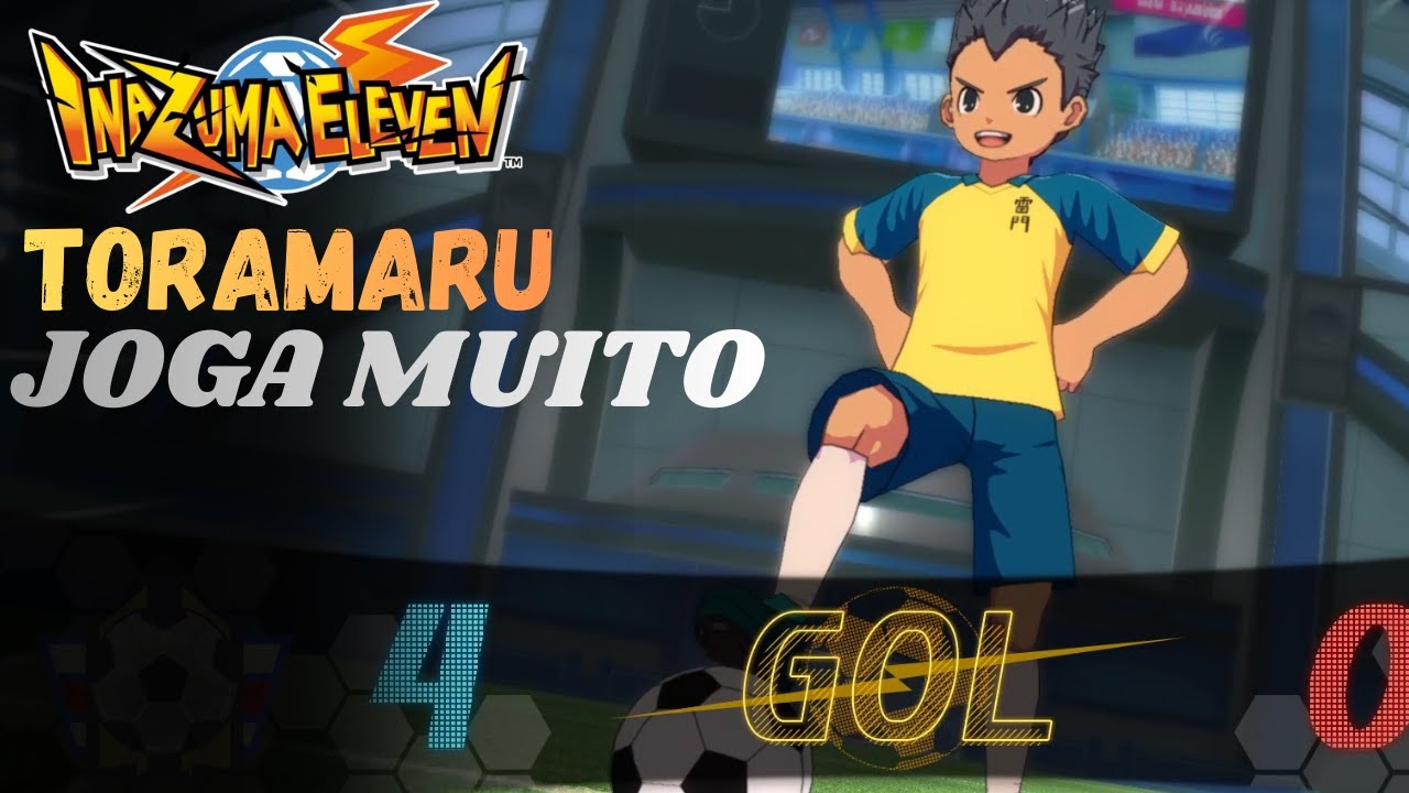 INAZUMA ELEVEN / TORAMARU REFORÇA NOSSO TIME - YouTube