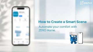 How to Create Smart Scenes in the ZERO Home App | Step-by-Step Guide