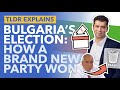 Bulgaria Election: How a Brand New Anti-Corruption Party Won - TLDR News