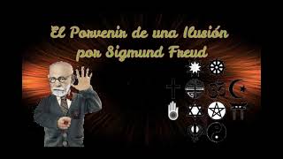 El Porvenir de una Ilusión || Psicoanálisis y Religión || Sigmund Freud