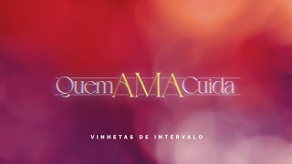 Quem Ama Cuida: Vinhetas de Intervalo | Canal Itacolomi