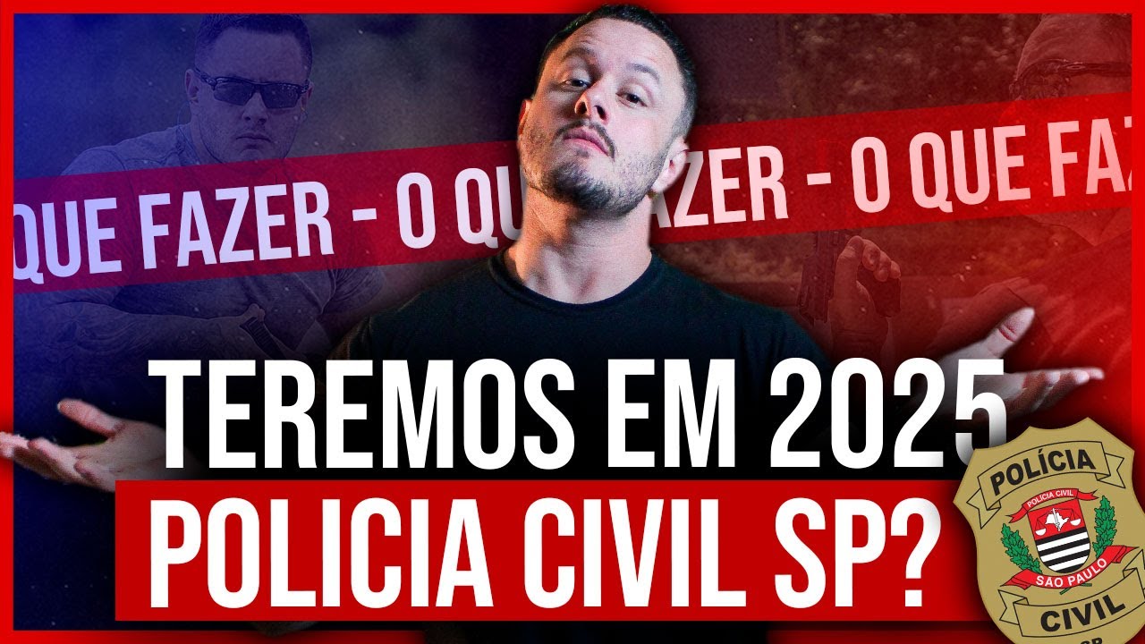 TEREMOS EM 2025 POLICIA CIVIL SP? O QUE FAZER? - YouTube