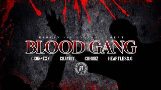 Heartless.G - Blood Gang Feat. Ckonexx x Ckhiibz x Ckavidy