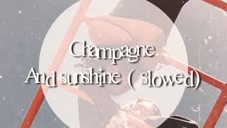Download lagu •champagne and sunshine (slowed)•