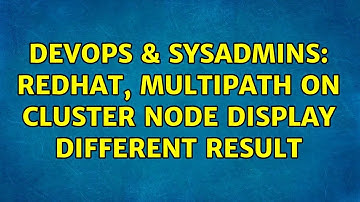 DevOps & SysAdmins: redhat, multipath on cluster node display different result