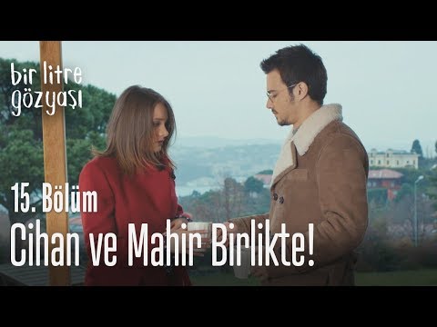 Cihan Ve Mahir Birlikte! - Bir Litre Gözyaşı 15. Bölüm