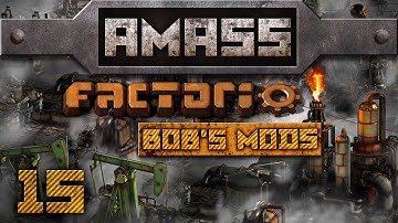 Repurposing All Things [15] AMASS Factorio 0.12.3 with Bob