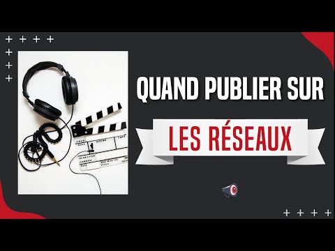 Vidéo: Quand publie-t-on sur les réseaux sociaux ?