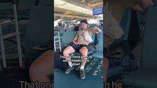 That One Friend When He Sees A Baddie At The Airport