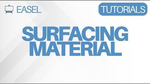 Easel Software Tutorial: Surfacing Material