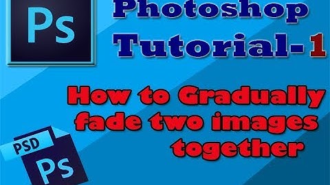 How to Gradually Fade two images together in Photoshop Tutorial