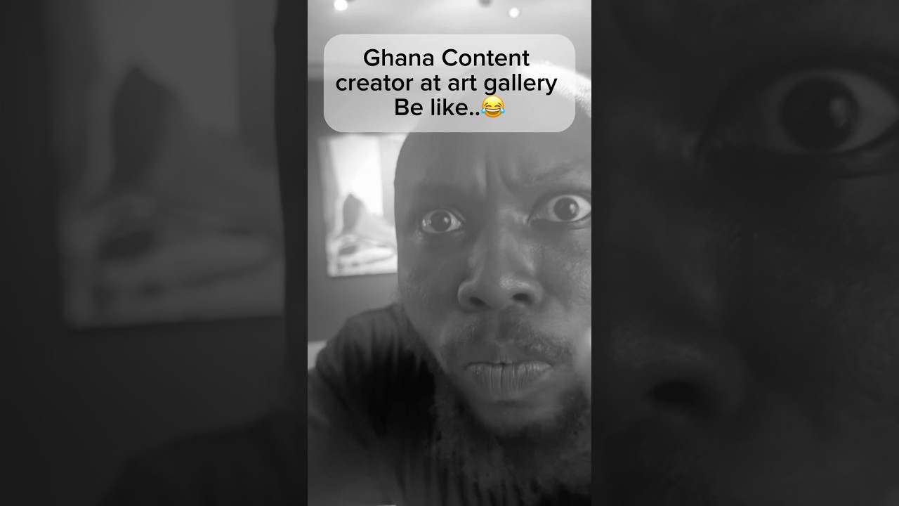 Ghana content creator at Art Gallery be like 😂😂😂