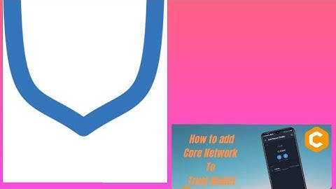 How To Add Core Blockchain To Trust Wallet | #core #satoshicore #delegate #pinetwork #money #shib