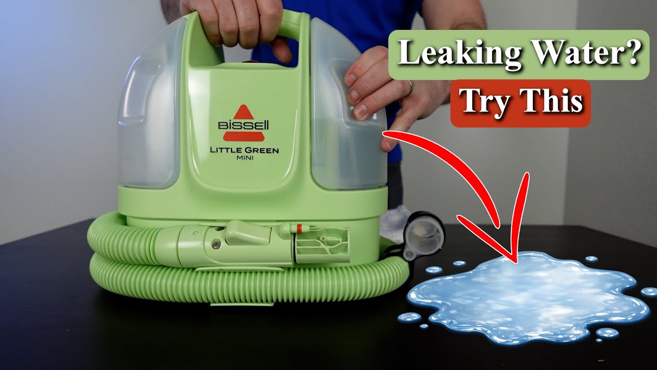 Bissell Little Green Mini Leaking Water Try This to Fix It - YouTube