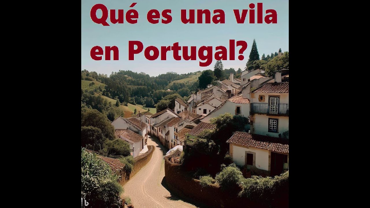 que es una vila en portugal? diferencia entre vila y aldea - YouTube