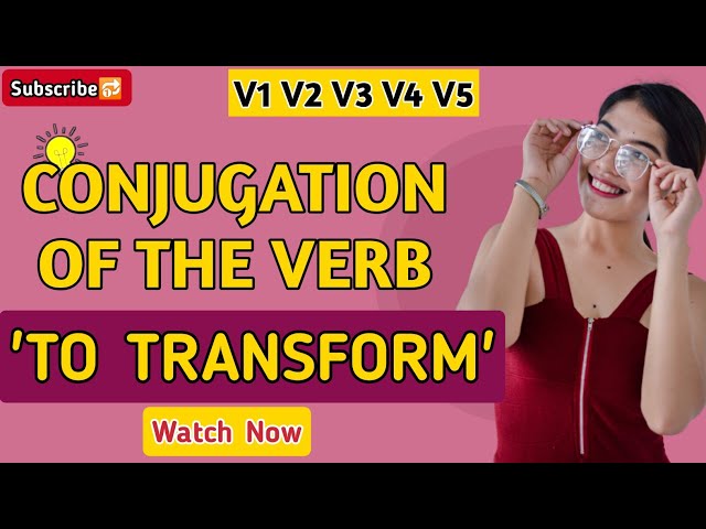 Transform Past And Past Participle Form V1 V2 V3 V4 V5 Form of Transform