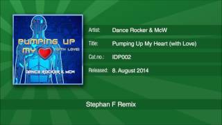 Dance Rocker & McW - Pumping Up My Heart (with Love) (Stephan F Remix)