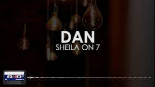 Sheila On 7 - Dan || (Clear Audio) Lirik