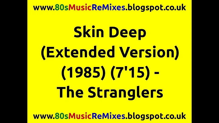 Skin Deep (Extended Version) - The Stranglers | La...
