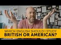 Should I learn British or American English? | How are they different?