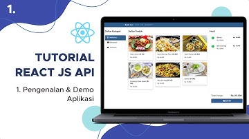 Tutorial React JS dengan API : 1. Pengenalan dan Demo Aplikasi
