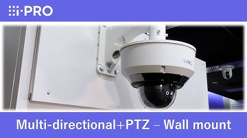 Multi-directional + PTZ camera - Wall mount installation