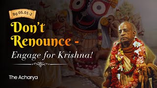 Don't Renounce: Engage for Krishna | BG 5.1-2 | Los Angeles, California | Srila Prabhupada