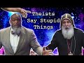 Theists say stupid things